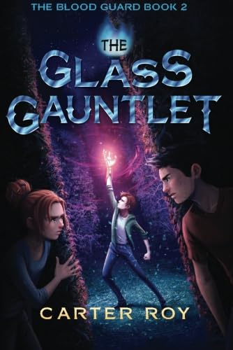 The Glass Gauntlet (The Blood Guard, Band 2)